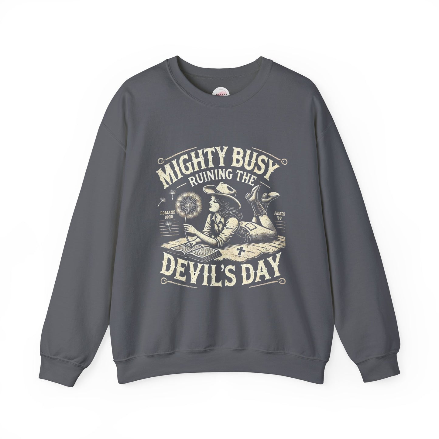 Christian Quote Sweatshirt - Mighty Busy Ruining the Devil's Day - Heavy Blend Crewneck